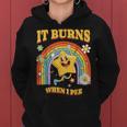 It Burns When I Pee Saying Sarcastic Women Hoodie