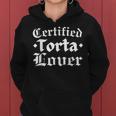 Certified Torta Lover Mexican Slang Big Girl Love Women Hoodie