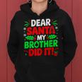 Dear Santa My Brother Did It Christmas Girls Sibling Women Hoodie