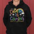 Death Is Coming Sarcastic Dark Humor Product Felpa con cappuccio da donna