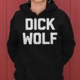 Dick Wolf Divertente Dicendo Sarcastico Novità Umorismo Fresco Felpa con cappuccio da donna