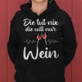 Die Tut Nix Die Will Nur Wein Wine Lover Slogan Kapuzenpullover für Damen