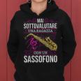 Donne Regalo Mai Sottovalutare Una Ragazza Con Un Sassofono Felpa con cappuccio da donna