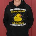 Ein Leben Ohne Rubber Ducks Sinnlos Rubber Duck Kapuzenpullover für Damen