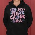 In My First Grade Era First Day Of 1St Grade Back To School Women Hoodie