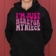 I'm Just Here For My Niece Cute Pink Aunt Uncle Cool Women Hoodie