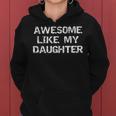 Mom & Dad From Daughter Awesome Like My Daughter Women Hoodie
