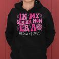 Groovy In My Senior Mom Era Class Of 2025 Senior Mom 2025 Women Hoodie