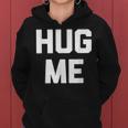 Hug Me Divertente Dicendo Sarcastico Novità Umorismo Carino Felpa con cappuccio da donna