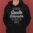 Ich Bin Die Große Schwester Ich Mache Die Rules Kapuzenpullover für Damen