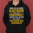 Ich Bin Elektriker Und Kein Frauenarzt Ich Bin Elektriker Und Kapuzenpullover für Damen