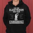 Ich Bin Elektriker Und Nein Frauenarz Ich Bin Elektrker Und N Kapuzenpullover für Damen