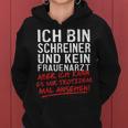 Ich Bin Schreiner Und Kein Frauenarzt Kapuzenpullover für Damen