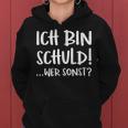 Ich Bin Schuld Immer Tollpatsch Drunken Fun Kapuzenpullover für Damen