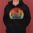 I'm Afraid Of Divertido Iniciador De Conversación Con Texto En Inglés I'm Afraid Of Women Sudadera con capucha para mujer