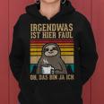 Irgendwas Ist Hier Faul Sloth Animal Morgenmuffel Kapuzenpullover für Damen