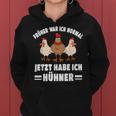 Jetzt Habe Ich Hühner Chicken Chicken Farmer Kapuzenpullover für Damen