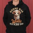 Komme Was Wolle Ich Schaf Das Sheep Farmers Kapuzenpullover für Damen