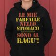 Le Mie Farfalle Nello Stomaco Sono Al Ragù Frase Ironica Felpa con cappuccio da donna