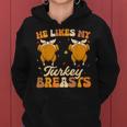 He Likes My Turkey Breasts Couple Matching Thanksgving Women Women Hoodie