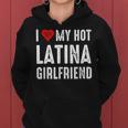 I Love My Hot Latina Girlfriend Felpa con cappuccio da donna