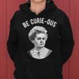 Marie Curie Pun Essere Curiosi Donne Nella Scienza Felpa con cappuccio da donna
