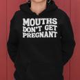 Mouths Don't Get Pregnantintage Retro Groovy Couples Felpa con cappuccio da donna