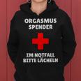 Orgasm Dispenser Im Notfall Bitte Lächeln Party Fun Kapuzenpullover für Damen