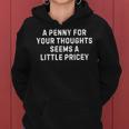 Sarcastic Penny For Your Thoughts Saying Sarcastic Women Hoodie
