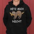 Sloth Hetz Mir Nicht Kapuzenpullover für Damen