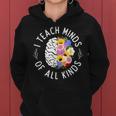 I Teach Minds Of Alll Kinds Special Education Teacher Women Hoodie