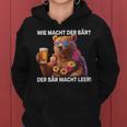 Wie Machcht Der Bär Der Bär Macht Empty Bears Beer Bear Kapuzenpullover für Damen