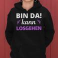 Women's Bin Da Kann Losgehen Kapuzenpullover für Damen