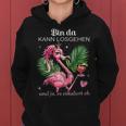 Women's Flamingo Bin Da Kann Losgehen Und Ja Es Escaliert Eh Kapuzenpullover für Damen