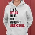 È Una Cosa Taylor Che Non Capiresti Donne Uomini Bambini Felpa con cappuccio da donna