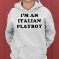 I'm An Italian Playboy Divertente Sarcastico Orgoglioso Italia Citazione Felpa con cappuccio da donna