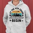 Let The 4Th Grade Adventure Begin Fourth Grade Teacher Women Hoodie