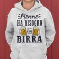 Mamma Ha Bisogno Di Una Birra Bere Madre Amante Dell'alcol Felpa con cappuccio da donna