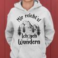 Mir Reichts Ich Geh Hikern Hiker Women's Gray S Kapuzenpullover für Damen