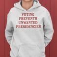 Voting Prevents Unwanted Presidencies Women Hoodie Voting Prevents Unwanted Presidencies Women Hoodie