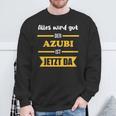 Alles Wird Gut Der Azubi Ist Jetzt Da Alles Wird Gut Der Azubi Ist Jetzt Da Sweatshirt Geschenke für alte Männer