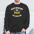 Alles Wird Gut Der Pilot Ist Jetzt Da S Sweatshirt Geschenke für alte Männer