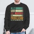 Alles Wird Gut Der Professor Ist Jetzt Da Alles Wird Gut Der Sweatshirt Geschenke für alte Männer