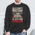 Als Gott Mich Schuf Ging Er Grinsend Zum Teufel German Sweatshirt Geschenke für alte Männer