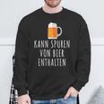 Bier Kann Spurson Bier Enthalten Bier Sweatshirt Geschenke für alte Männer