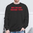 Big Heart Bigger Tits Sweatshirt Geschenke für alte Männer