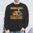 Bremsen Macht Die Felgen Dreckig Rollister Wheelchair Sweatshirt Geschenke für alte Männer