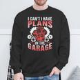 I Can't I Have Plans In The Garage Tools Mechanic Hobby Car Sweatshirt Gifts for Old Men
