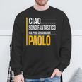 Ciao Sono Fantastico Ma Puoi Chiamarmi Paolo Divertente Felpa Regalos para ancianos