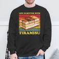 Das Leben Ist Besser Mit Tiramisu Tiramisu Sweatshirt Geschenke für alte Männer